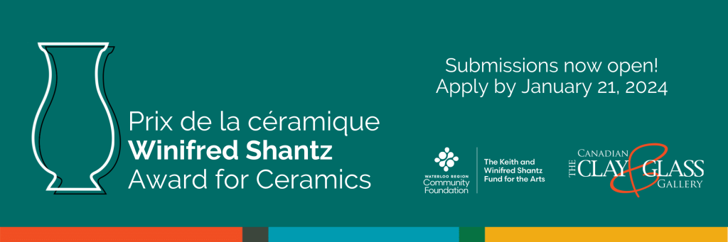 Winifred Shantz Award for Ceramics / Prix de la ceramique Winifred Shantz Submissions now open! Apply by January 21, 2024